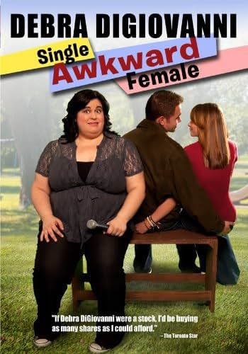     Debra Digiovanni: Single, Awkward, Female
